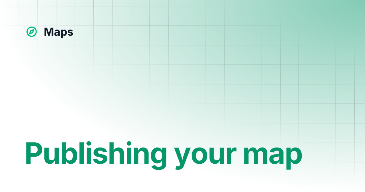 Publishing your map | Maps